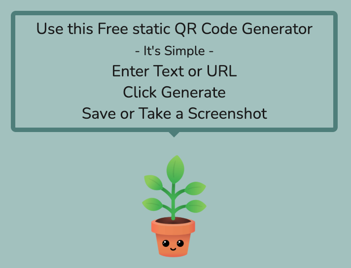 Text reads "Use this free static qr code generator. It's simple, enter text or url, click generate, save or take a screenshot. There is an orange pot with a plant underneath.