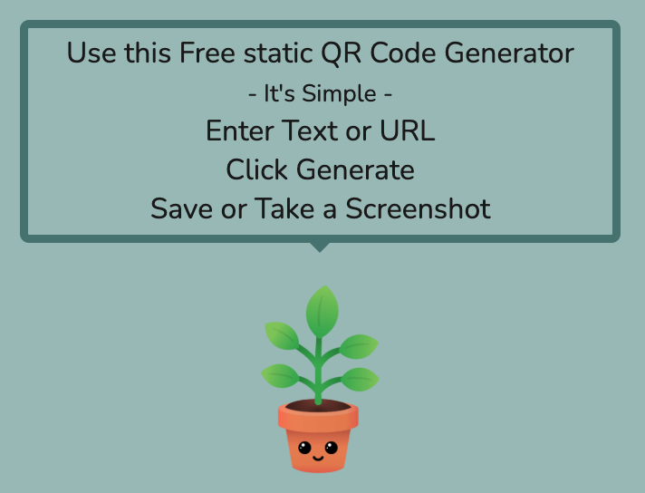 Text reads "Use this free static qr code generator. It's simple, enter text or url, click generate, save or take a screenshot. There is an orange pot with a plant underneath.